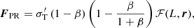 Mathematical equation: $$ \begin{aligned} \boldsymbol{F}_{\rm PR}=\sigma _{\rm T}^\prime \left(1-\beta \right)\left(1-\frac{\beta }{1+\beta }\right)\mathcal{F} (L,\boldsymbol{r}), \end{aligned} $$