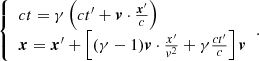 Mathematical equation: $$ \begin{aligned} {\left\{ \begin{array}{ll} ct=\gamma \left(ct^\prime +\boldsymbol{v}\cdot \frac{\boldsymbol{x}^\prime }{c}\right)\\ \boldsymbol{x}=\boldsymbol{x}^\prime +\left[(\gamma -1)\boldsymbol{v}\cdot \frac{x^\prime }{{v}^2}+\gamma \frac{ct^\prime }{c}\right]\boldsymbol{v} \end{array}\right.}. \end{aligned} $$