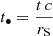 Mathematical equation: $ t_{\bullet}=\frac{t\,c}{r_{\mathrm{S}}} $