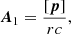 Mathematical equation: $$ \begin{aligned} \boldsymbol{A}_1=\frac{[{\boldsymbol{p}}]}{rc} ,\end{aligned} $$