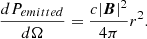 Mathematical equation: $$ \begin{aligned} \frac{dP_{emitted}}{d\Omega }=\frac{c|\boldsymbol{B}|^2}{4\pi }r^2. \end{aligned} $$