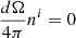 Mathematical equation: $ \frac{d\Omega}{4\pi}n^i=0 $