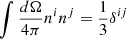 Mathematical equation: $ \int\frac{d\Omega}{4\pi}n^in^j=\frac{1}{3}\delta^{ij} $