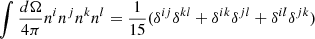 Mathematical equation: $ \int\frac{d\Omega}{4\pi}n^in^jn^kn^l=\frac{1}{15}(\delta^{ij}\delta^{kl}+\delta^{ik}\delta^{jl}+\delta^{il}\delta^{jk}) $