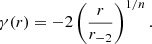 Mathematical equation: $$ \begin{aligned} \gamma (r) = -2 \left({r \over r_{-2}}\right)^{1/n}. \end{aligned} $$