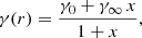 Mathematical equation: $$ \begin{aligned} \gamma (r) = {\gamma _0 + \gamma _\infty \,x \over 1+x}, \end{aligned} $$