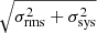 Mathematical equation: $ \sqrt{\sigma_{\mathrm{rms}}^2 + \sigma_{\mathrm{sys}}^2} $