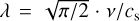 Mathematical equation: $\lambda = \sqrt {\pi /2} \cdot v{\rm{/}}{C_{\rm{s}}}$