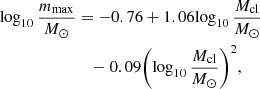 Mathematical equation: $$ \begin{aligned} {\log _{10} \frac{m_{\rm max}}{M_{\odot }}}&= - 0.76 + 1.06{\log _{10} \frac{M_{\rm cl}}{M_{\odot }}} \nonumber \\&\quad - 0.09{\left( {\log _{10} \frac{M_{\rm cl}}{M_{\odot }}} \right)}^{2}, \end{aligned} $$
