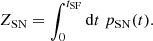 Mathematical equation: $$ \begin{aligned} Z_{\rm SN} = \int _{0}^{t_{\rm SF}} \mathrm{d}{t}\ {p_{\rm SN} ( t )}. \end{aligned} $$
