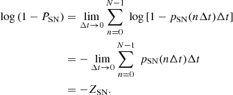 Mathematical equation: $$ \begin{aligned} \log {\left( 1 - P_{\rm SN} \right)}&= \lim _{{\Delta t} \rightarrow 0} \sum _{n = 0}^{N-1}\ \log {\left[ 1 - {p_{\rm SN} {(n {\Delta t})}} {\Delta t} \right]} \nonumber \\&= - \lim _{{\Delta t} \rightarrow 0} \sum _{n = 0}^{N-1}\ {p_{\rm SN} {(n {\Delta t})}} {\Delta t} \nonumber \\&= - Z_{\rm SN}. \end{aligned} $$