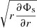 Mathematical equation: $ \sqrt{ r \dfrac{\partial \Phi_{\mathrm{s}}}{\partial r}} $