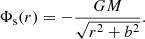 Mathematical equation: $$ \begin{aligned} \Phi _{\rm s}(r) = - \dfrac{G M}{\sqrt{r^2 + b^2}}. \end{aligned} $$