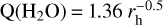 Mathematical equation: ${\rm{Q}}\left( {{{\rm{H}}_{\rm{2}}}{\rm{O}}} \right) = 1.36\,r_{\rm{h}}^{ - 0.5}$