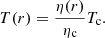 Mathematical equation: $$ \begin{aligned} T(r) = \frac{\eta (r)}{\eta _{\rm c}}T_{\rm c}. \end{aligned} $$