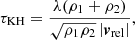 Mathematical equation: $$ \begin{aligned} \tau _{\rm KH} = \frac{\lambda (\rho _1+\rho _2)}{\sqrt{\rho _1\rho _2}\left|{\boldsymbol{v}}_{\rm rel}\right|}, \end{aligned} $$