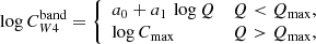 Mathematical equation: $$ \begin{aligned} \log { C_{W4}^\mathrm{band}} = {\left\{ \begin{array}{ll} a_0+ a_1 \, \log {Q}&Q < Q_{\rm max},\\ \log {C_{\rm max}}&Q>Q_{\rm max},\\ \end{array}\right.} \end{aligned} $$