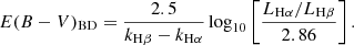 Mathematical equation: $$ \begin{aligned} E(B-V)_{\rm BD} = \frac{2.5}{k_{\mathrm{H}\beta } - k_{\mathrm{H}\alpha }} \log _{10} \left[ \frac{ L_{\mathrm{H}\alpha }/L_{\mathrm{H}\beta } }{2.86} \right]. \end{aligned} $$