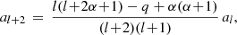 Mathematical equation: $$ \begin{aligned} a_{l+2} \,=\, \frac{l(l\!+\!2\alpha \!+\!1) - q + \alpha (\alpha \!+\!1)}{(l\!+\!2)(l\!+\!1)}\,a_{l}, \end{aligned} $$