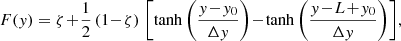Mathematical equation: $$ \begin{aligned}&F({ y}) = \zeta \!+\! \frac{1}{2}\left(1\!-\!\zeta \right)\,\left[\tanh \left(\frac{{ y}\!-\!{ y}_0}{\Delta { y}}\right)\!-\!\tanh \left(\frac{{ y}\!-\!L\!+\!{ y}_0}{\Delta { y}}\right)\right]\!, \end{aligned} $$