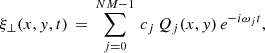 Mathematical equation: $$ \begin{aligned} \xi _\perp (x,{ y},t) \,=\, \sum \limits _{j=0}^{NM-1}\,c_j\,Q_j(x,{ y})\,e^{-i\omega _j t}, \end{aligned} $$