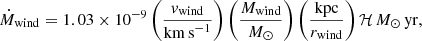 Mathematical equation: $$ \begin{aligned} \dot{M}_{\rm wind} = 1.03\times 10^{-9} \left(\frac{{ v}_{\rm wind}}{\mathrm{km\,s}^{-1}}\right) \left(\frac{M_{\rm wind}}{M_\odot }\right) \left(\frac{\mathrm{kpc}}{r_{\rm wind}}\right)\mathcal{H} \,M_\odot \,\mathrm{yr} ,\end{aligned} $$