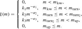 Mathematical equation: $$ \begin{aligned} \xi (m) = {\left\{ \begin{array}{ll} 0,&m < m_{\rm low}, \\ k_1 m^{-\alpha _1},&m_{\rm low} \le m < m_{\rm turn}, \\ k_2 m^{-\alpha _2},&m_{\rm turn} \le m < m_{\rm turn_2}, \\ k_3 m^{-\alpha _3},&m_{\rm turn_2} \le m < m_{\rm up},\\ 0,&m_{\rm up} \le m. \end{array}\right.} \end{aligned} $$