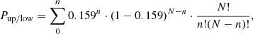Mathematical equation: $$ \begin{aligned} P_{\rm up/low} = \sum _0^n 0.159^n \cdot (1-0.159)^{N-n} \cdot \frac{N!}{n!(N-n)!}, \end{aligned} $$