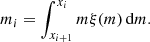 Mathematical equation: $$ \begin{aligned} m_i=\int _{x_{i+1}}^{x_i}m\xi (m)\,\mathrm{d}m. \end{aligned} $$