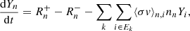 Mathematical equation: $$ \begin{aligned} \frac{\mathrm{d}Y_n}{\mathrm{d}t} = R_n^+ - R_n^- - \sum _k \sum _{i\in {E_k}} \langle \sigma {v} \rangle _{n,i} n_n Y_i, \end{aligned} $$