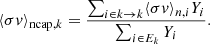 Mathematical equation: $$ \begin{aligned} \displaystyle \langle \sigma {v} \rangle _{\mathrm{ncap} ,k} = \frac{\sum _{i\in k \rightarrow k} \langle \sigma {v} \rangle _{n,i} Y_i}{\sum _{i \in E_k}Y_{i}}. \end{aligned} $$