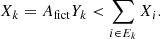 Mathematical equation: $$ \begin{aligned} X_k = A_{\mathrm{fict} } Y_k < \sum _{i \in E_k} X_i. \end{aligned} $$