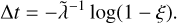 Mathematical equation: ${\rm{\Delta }}t = - {\tilde \lambda ^{ - 1}}\log \left( {1 - \xi } \right).$