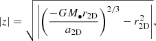 Mathematical equation: $$ \begin{aligned} |z|= \sqrt{\left|\left(\frac{-G M_{\bullet }r_{\rm 2D}}{a_{\rm 2D}}\right)^{2/3}-r^2_{\rm 2D}\right|}, \end{aligned} $$