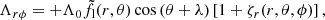 Mathematical equation: $$ \begin{aligned}&\Lambda _{r\phi } = +\Lambda _{0}\tilde{f}_{\rm l}(r,\theta ) \cos {(\theta +\lambda )} \left[1+\zeta _{r}(r,\theta ,\phi )\right], \end{aligned} $$