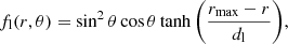 Mathematical equation: $$ \begin{aligned}&f_{\rm l}(r,\theta ) = \sin ^{2}{\theta }\cos {\theta } \tanh {\left(\frac{r_{\mathrm{max} }-r}{d_{\rm l}}\right)}, \end{aligned} $$