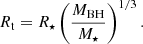 Mathematical equation: $$ \begin{aligned} {R_{\rm t}} = {R_{\star }} \left(\frac{{M_{\rm BH}}}{{M_{\star }}}\right)^{1/3}. \end{aligned} $$