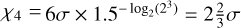 Mathematical equation: ${\chi _4} = 6\sigma \times {1.5^{ - {{\log }_2}\left( {{2^3}} \right)}} = 2{2 \over 3}\sigma $