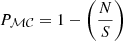 Mathematical equation: $ {P_{\mathcal{MC}}}=1-\left(\frac{N}{S}\right) $