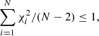 Mathematical equation: $$ \begin{aligned} \sum _{i=1}^{N} \chi ^2_i/(N-2) \le 1, \end{aligned} $$