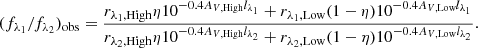 Mathematical equation: $$ \begin{aligned} (f_{\lambda _1} /f_{\lambda _2})_{\rm obs}=\frac{r_{\lambda _1, \mathrm{High}}\eta 10^{-0.4 A_{V, \mathrm{High}}l_{\rm \lambda _1}} + r_{\lambda _1, \mathrm{Low}}(1-\eta )10^{-0.4 A_{V, \mathrm{Low}}l_{\rm \lambda _1}}}{r_{\lambda _2, \mathrm{High}}\eta 10^{-0.4 A_{V, \mathrm{High}}l_{\rm \lambda _2}} + r_{\lambda _2, \mathrm{Low}}(1-\eta )10^{-0.4 A_{V, \mathrm{Low}}l_{\rm \lambda _2}}}. \end{aligned} $$