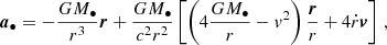 Mathematical equation: $$ \begin{aligned} \boldsymbol{a}_{\bullet } = -\frac{GM_\bullet }{r^3}\boldsymbol{r}+\frac{GM_\bullet }{c^2r^2}\left[\left(4\frac{GM_\bullet }{r}-v^2\right)\frac{\boldsymbol{r}}{r}+4\dot{r}\boldsymbol{v}\right]\,, \end{aligned} $$