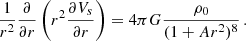 Mathematical equation: $$ \begin{aligned} \frac{1}{r^2}\frac{\partial }{\partial r}\left(r^2\frac{\partial V_s}{\partial r}\right) = 4 \pi G\frac{\rho _0}{(1+Ar^2)^8}\,. \end{aligned} $$