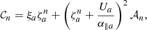 Mathematical equation: $$ \begin{aligned} \mathcal{C} _n&=\xi _a\zeta _a^n+\left(\zeta _a^n+\frac{U_a}{\alpha _{\parallel a}}\right)^2 \mathcal{A} _n, \end{aligned} $$