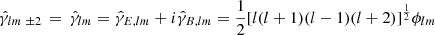 Mathematical equation: $$ \begin{aligned}&{\hat{\gamma }_{lm}}{\,}_{\pm 2} \,= \, \hat{ \gamma }_{lm} = \hat{\gamma }_{E,lm} + i \hat{\gamma }_{B,lm} = \frac{1}{2} [l (l+1) (l-1) (l+2)]^{ \frac{1}{2}} \phi _{lm} \end{aligned} $$