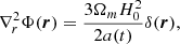 Mathematical equation: $$ \begin{aligned} \nabla ^{2}_r \Phi (\boldsymbol{r}) = \frac{3 \Omega _m H_0^2}{2 a(t)} \delta (\boldsymbol{r}), \end{aligned} $$