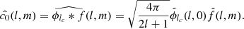 Mathematical equation: $$ \begin{aligned} \hat{c_0}(l,m) = \widehat{ \phi _{l_c} * f} (l,m) = \sqrt{\frac{4 \pi }{2l+1}} \hat{\phi }_{l_c} (l,0) \hat{f}(l,m). \end{aligned} $$