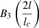 Mathematical equation: $ {B}_{3}\left(\frac{2l}{l_{c}}\right) $