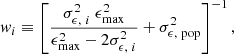 Mathematical equation: $$ \begin{aligned} { w}_i \equiv \left[ \frac{\sigma _{\epsilon ,\ i}^2\ \epsilon _{\rm max}^2}{\epsilon _{\rm max}^2-2\sigma _{\epsilon ,\ i}^2} + \sigma _{\epsilon ,\ \mathrm{pop}}^2 \right]^{-1}, \end{aligned} $$