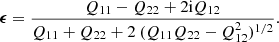 Mathematical equation: $$ \begin{aligned} {\boldsymbol{\epsilon }} = \frac{Q_{11} - Q_{22} + 2\mathrm{i}Q_{12}}{Q_{11} + Q_{22} + 2\ (Q_{11}Q_{22}-Q_{12}^2)^{1/2}}. \end{aligned} $$